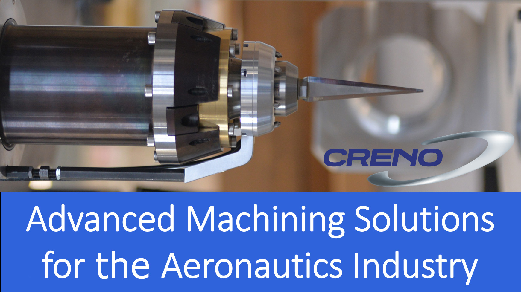 CRENO Advanced Machining Solutions for Aeronautics Industry